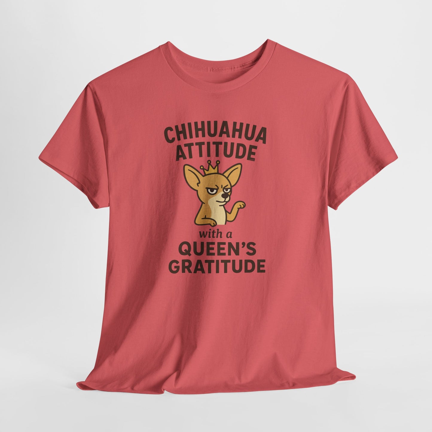 Chihuahua Attitude with a Queens Gratitude Shirt