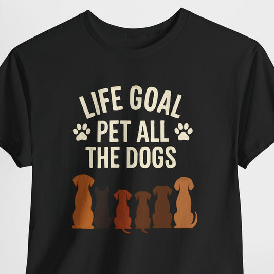 Life Goal Pet all he Dogs Shirt