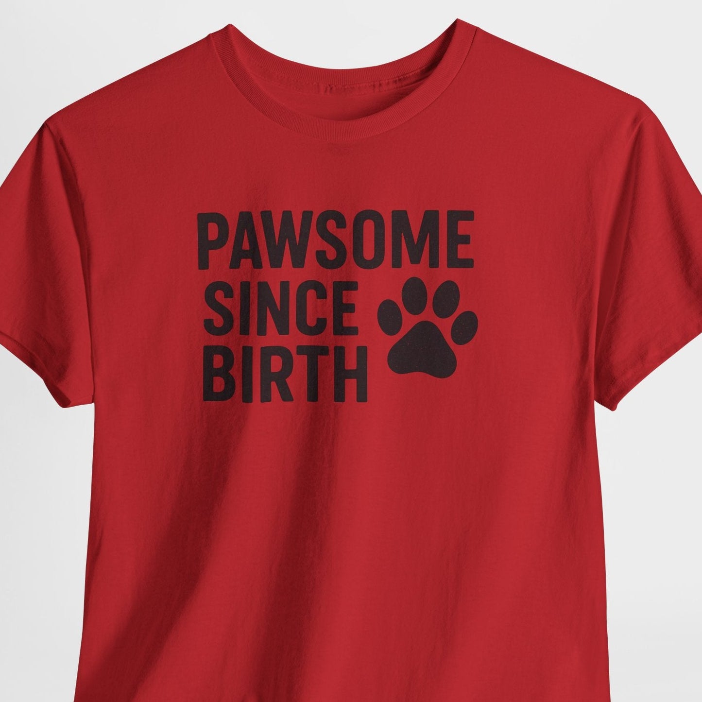 Pawsome Since Birth Shirt
