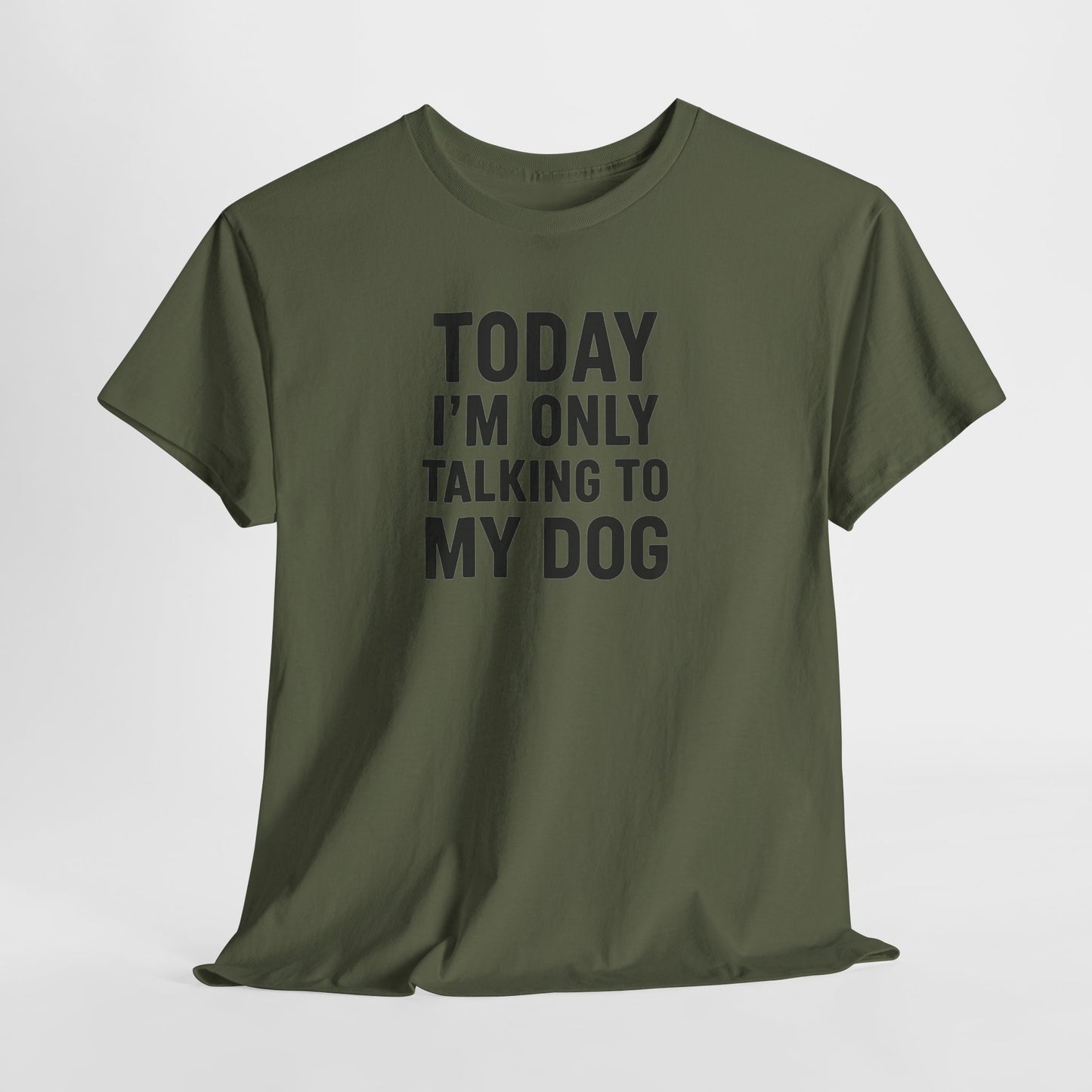 Today Im Only Talking To My Dog Text Shirt