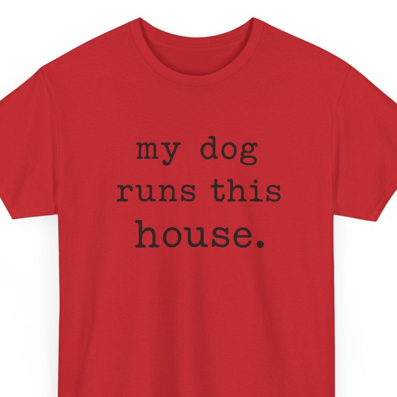 My Dog Runs This House Shirt