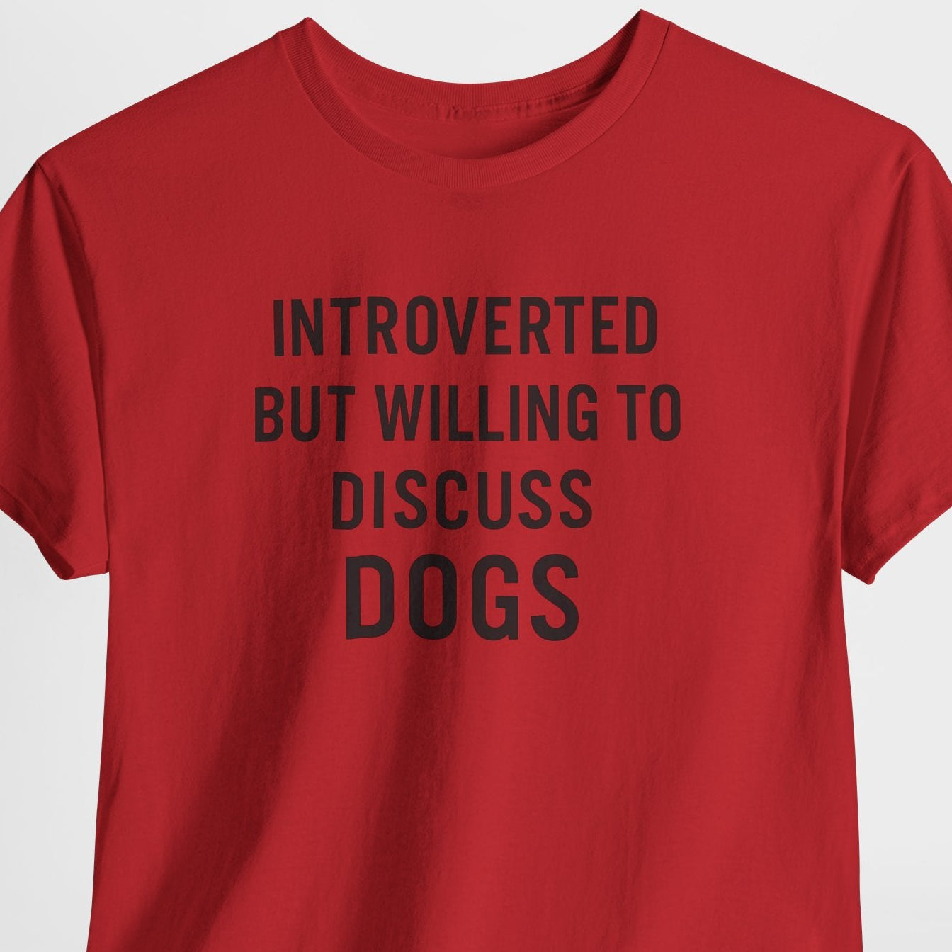 Introverted but willing to discuss dogs Shirt
