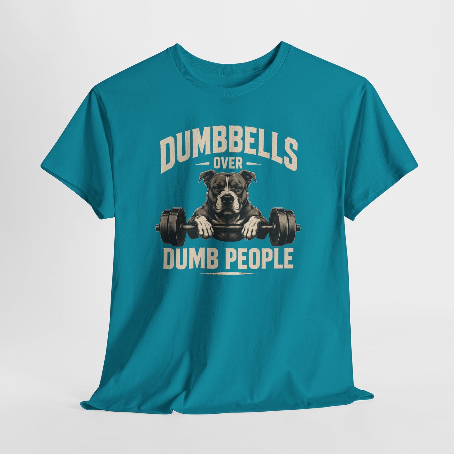 Dumbbells over dumb people Bulldog Shirt