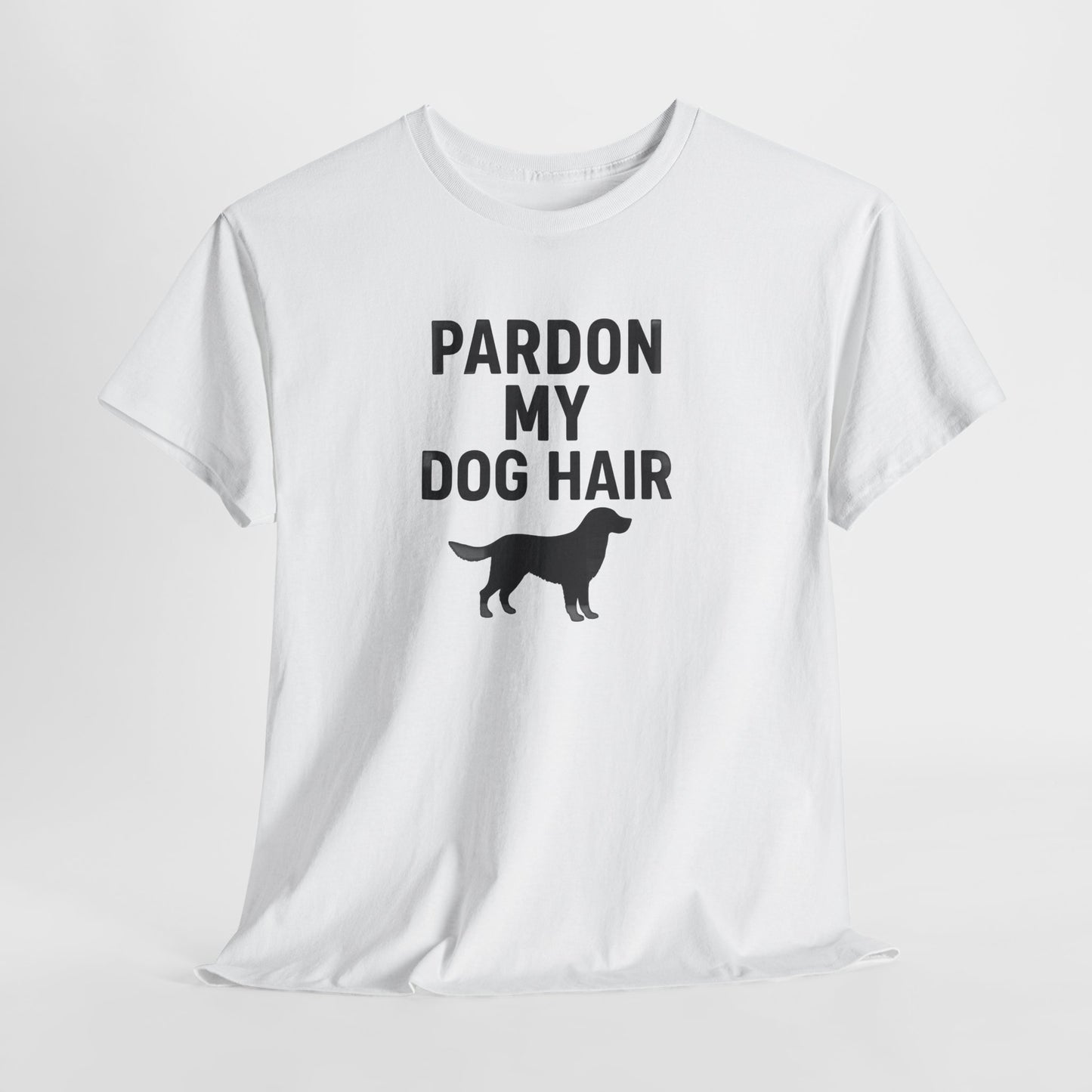 Pardon My Dog Hair Shirt