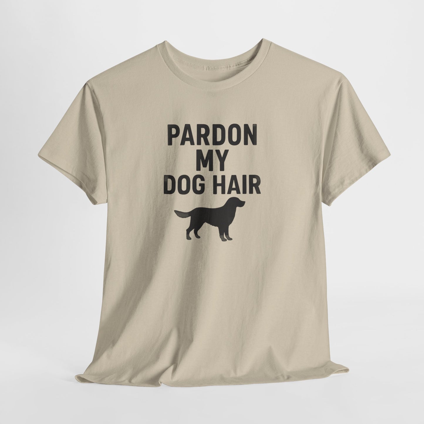 Pardon My Dog Hair Shirt