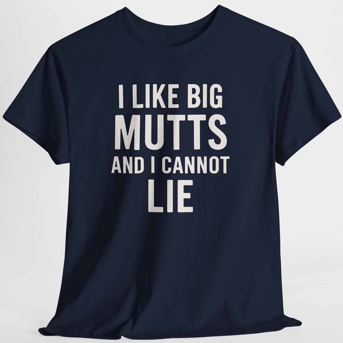Navy blue t-shirt with white text 'I LIKE BIG MUTTS AND I CANNOT LIE' on a light gray background