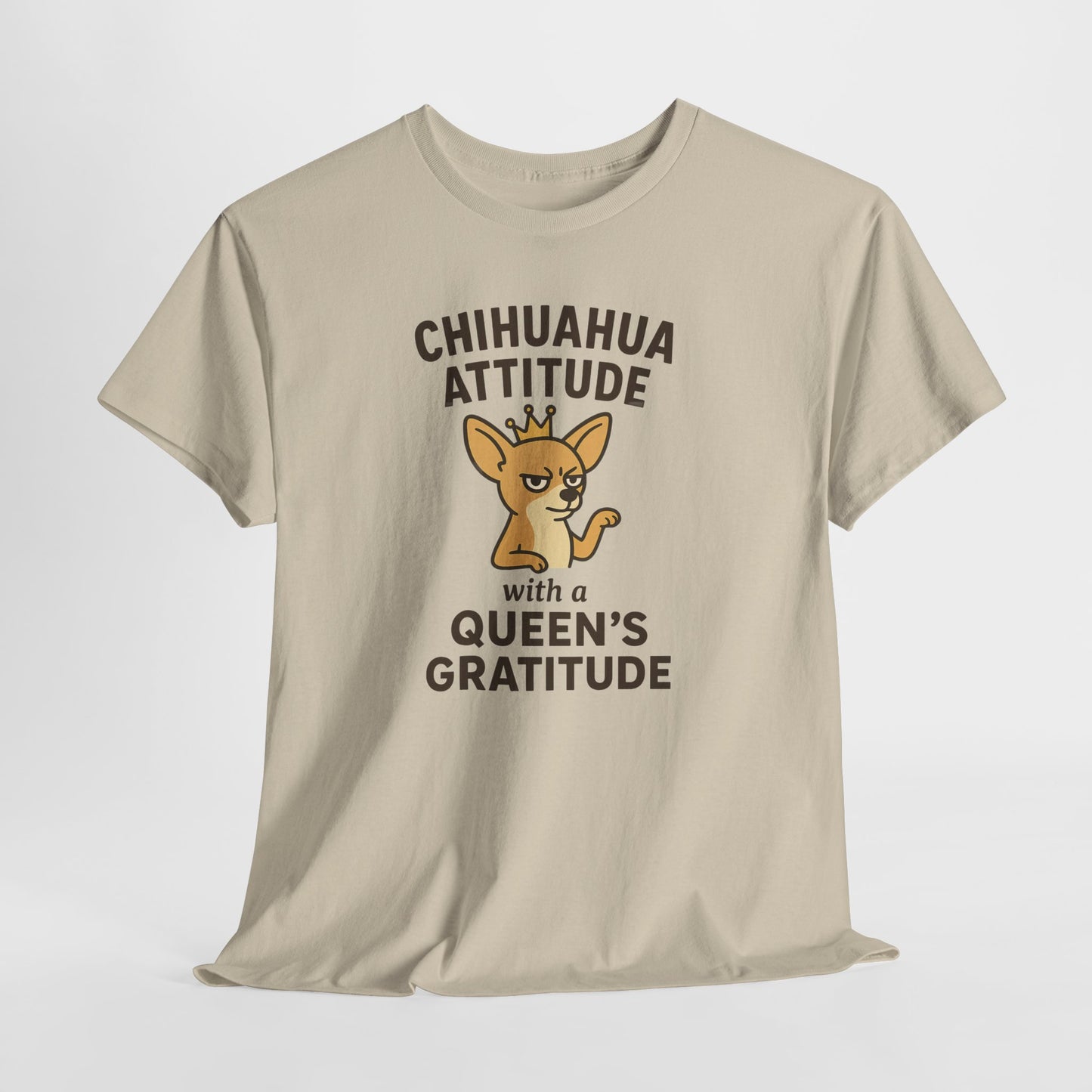 Chihuahua Attitude with a Queens Gratitude Shirt