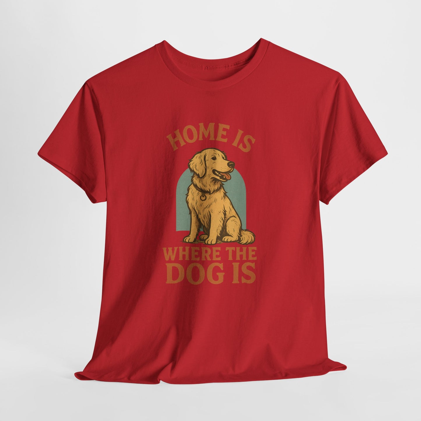 Home is where the dog is Shirt