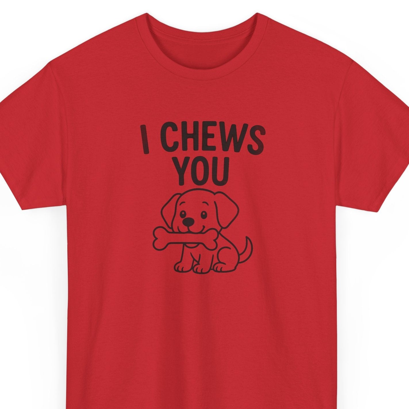 I Chews You Shirt