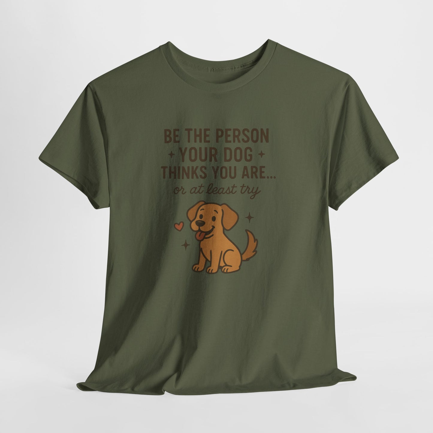 Be the person you dog thinks you are, or at least try