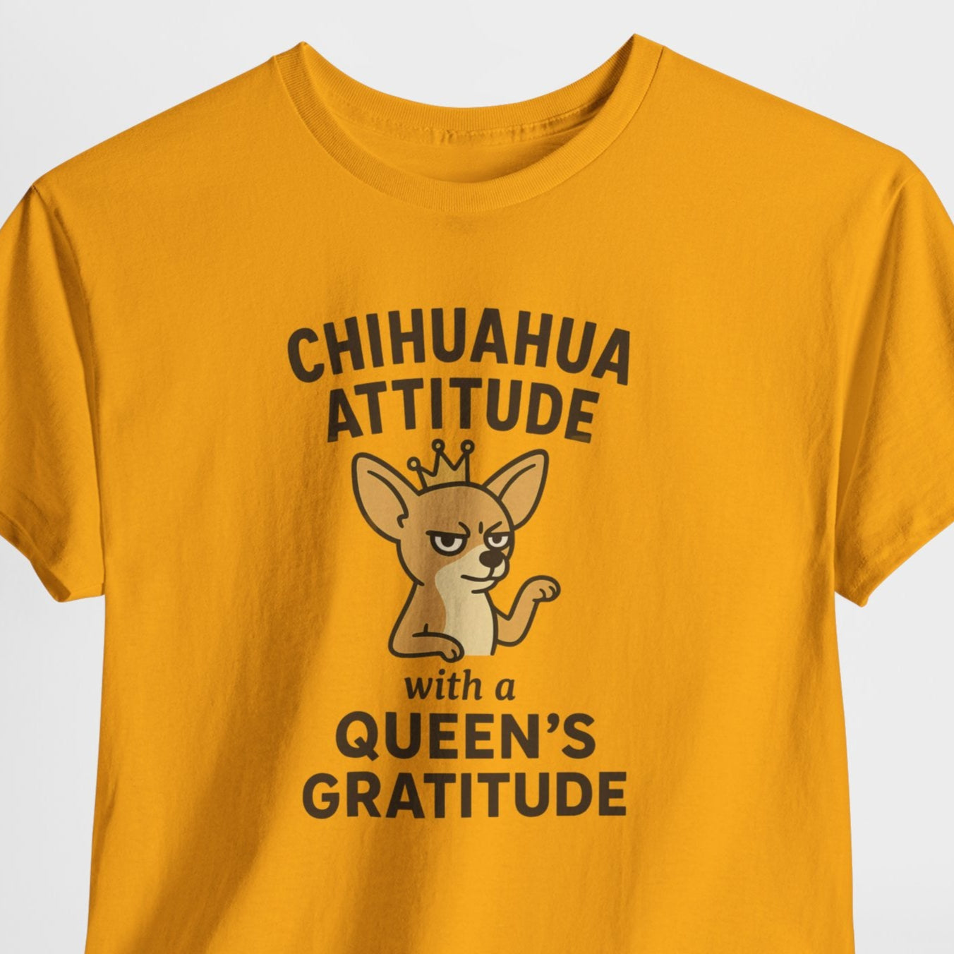 Chihuahua Attitude with a Queens Gratitude Shirt