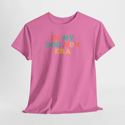 In My Dog Mom Era Shirt