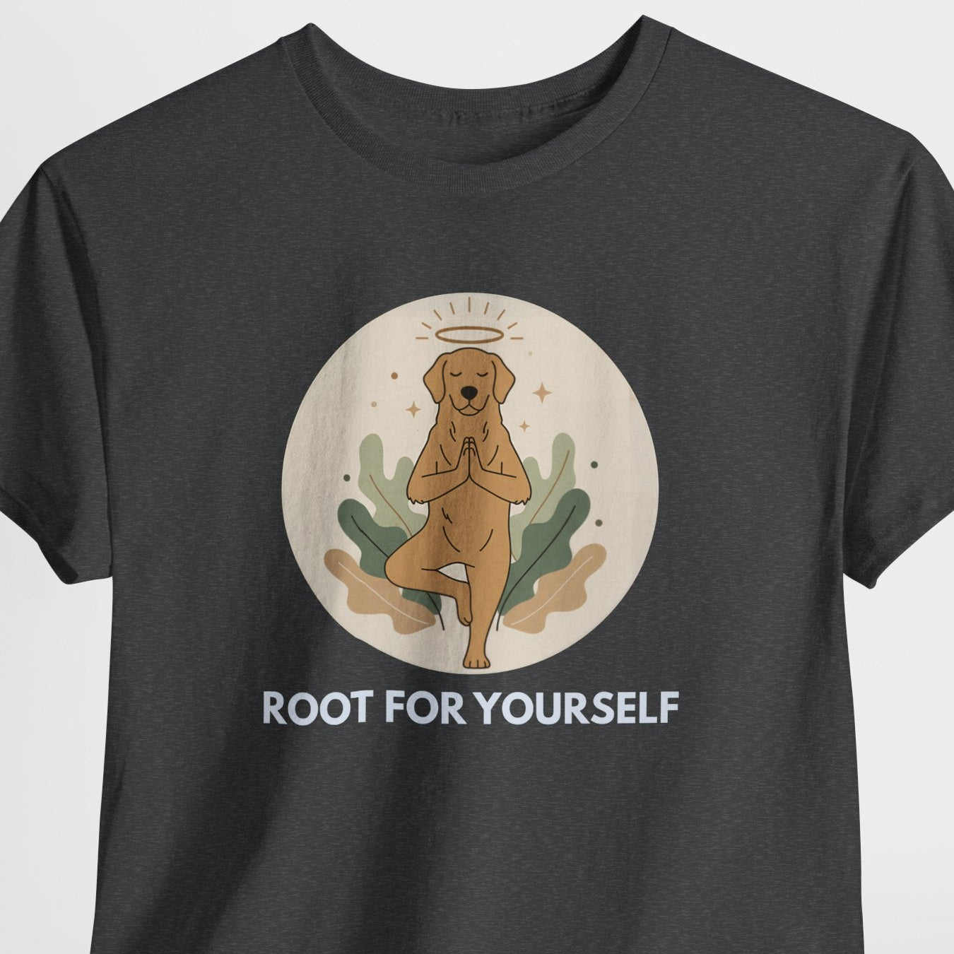 Dog Yoga Shirt – Root For Yourself Shirt
