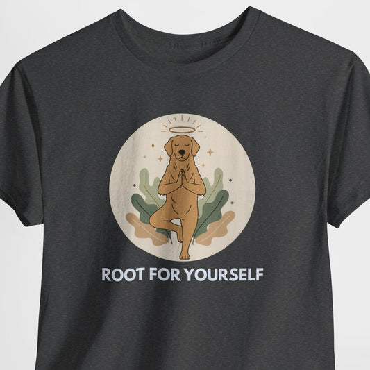 Dog Yoga Shirt – Root For Yourself Shirt