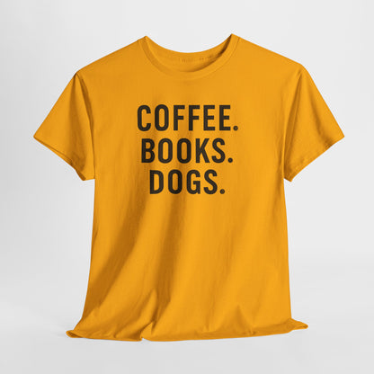 Coffee. Books. Dogs. Shirt