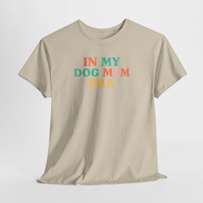 In My Dog Mom Era Shirt