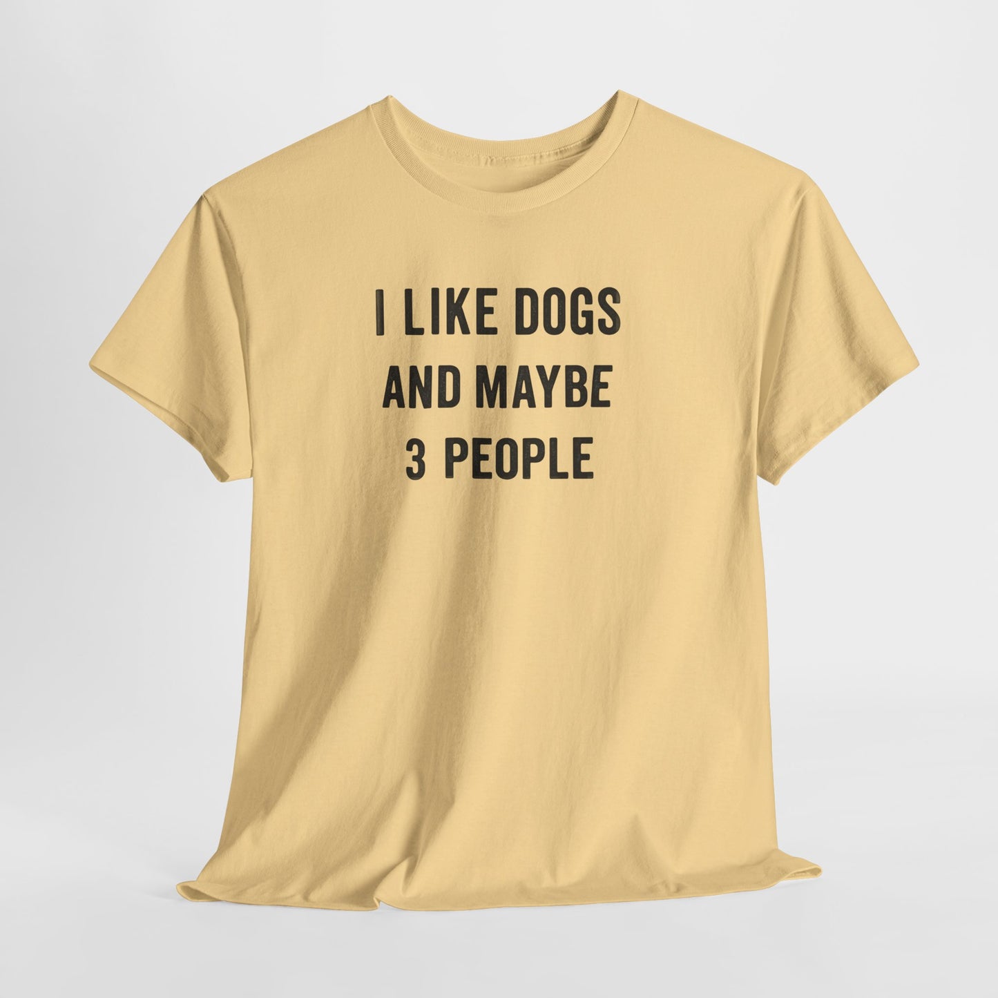 I like dogs and maybe 3 people Shirt