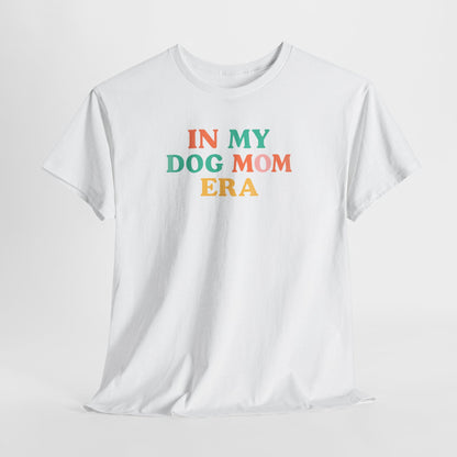 In My Dog Mom Era Shirt