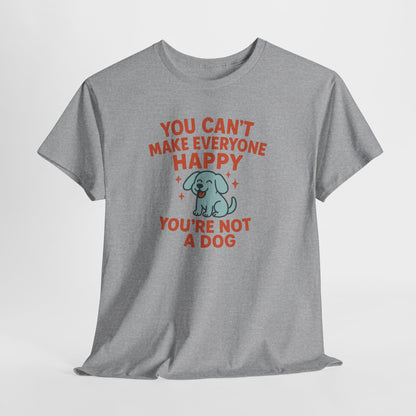 Cant make everyone happy Shirt