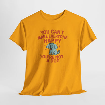 Cant make everyone happy Shirt