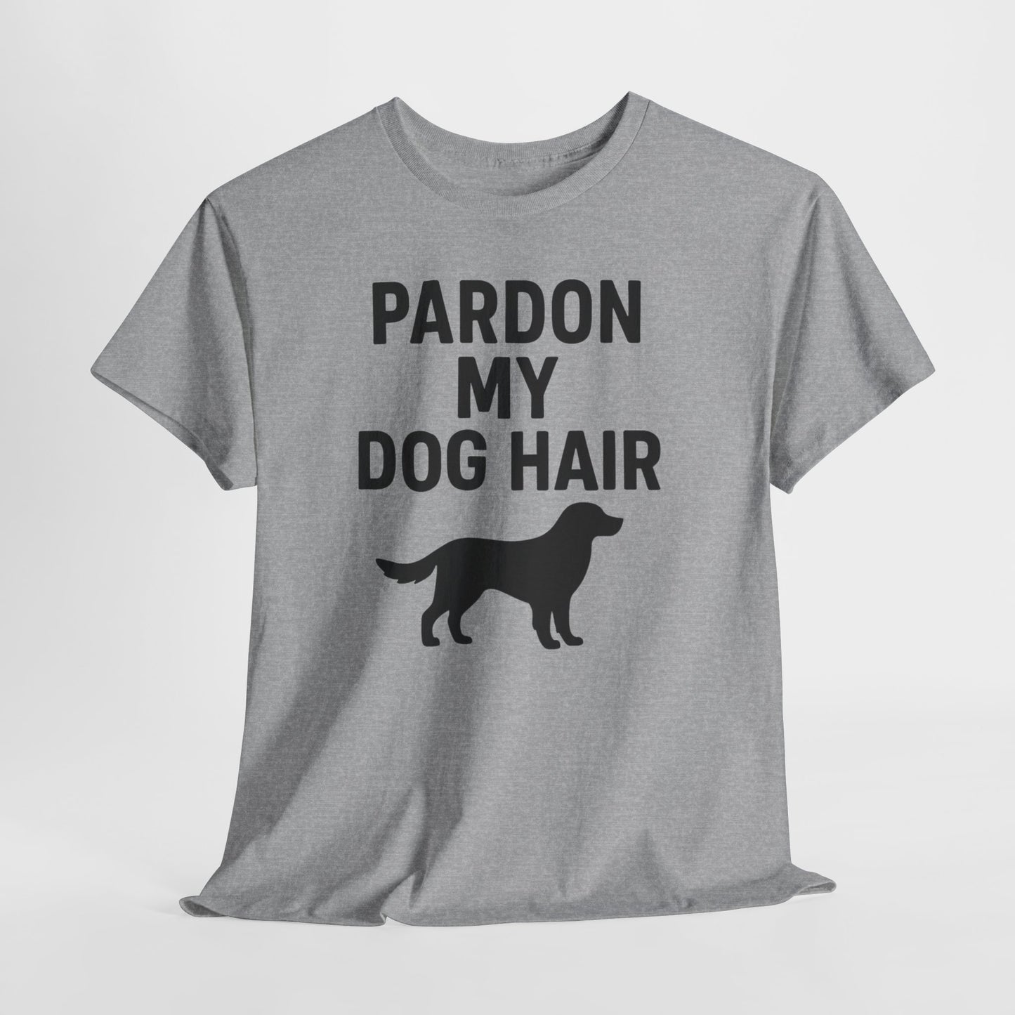 Pardon My Dog Hair Shirt