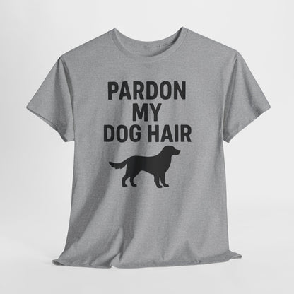 Pardon My Dog Hair Shirt