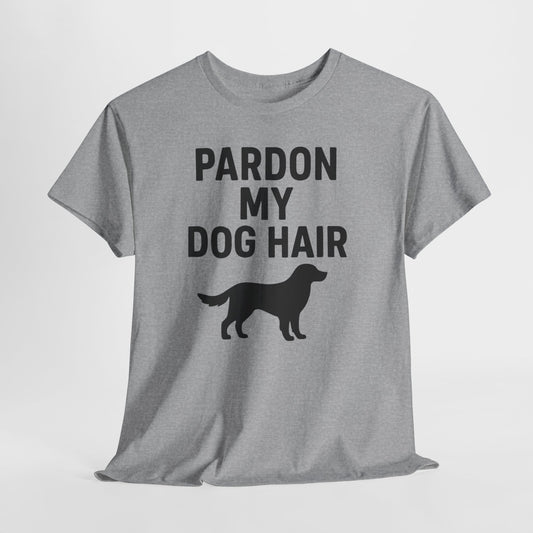 Pardon My Dog Hair Shirt