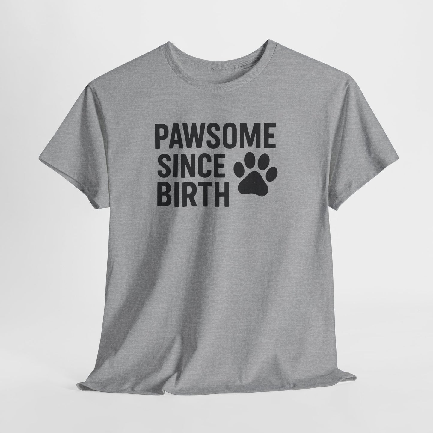 Pawsome Since Birth Shirt