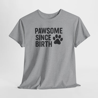 Pawsome Since Birth Shirt