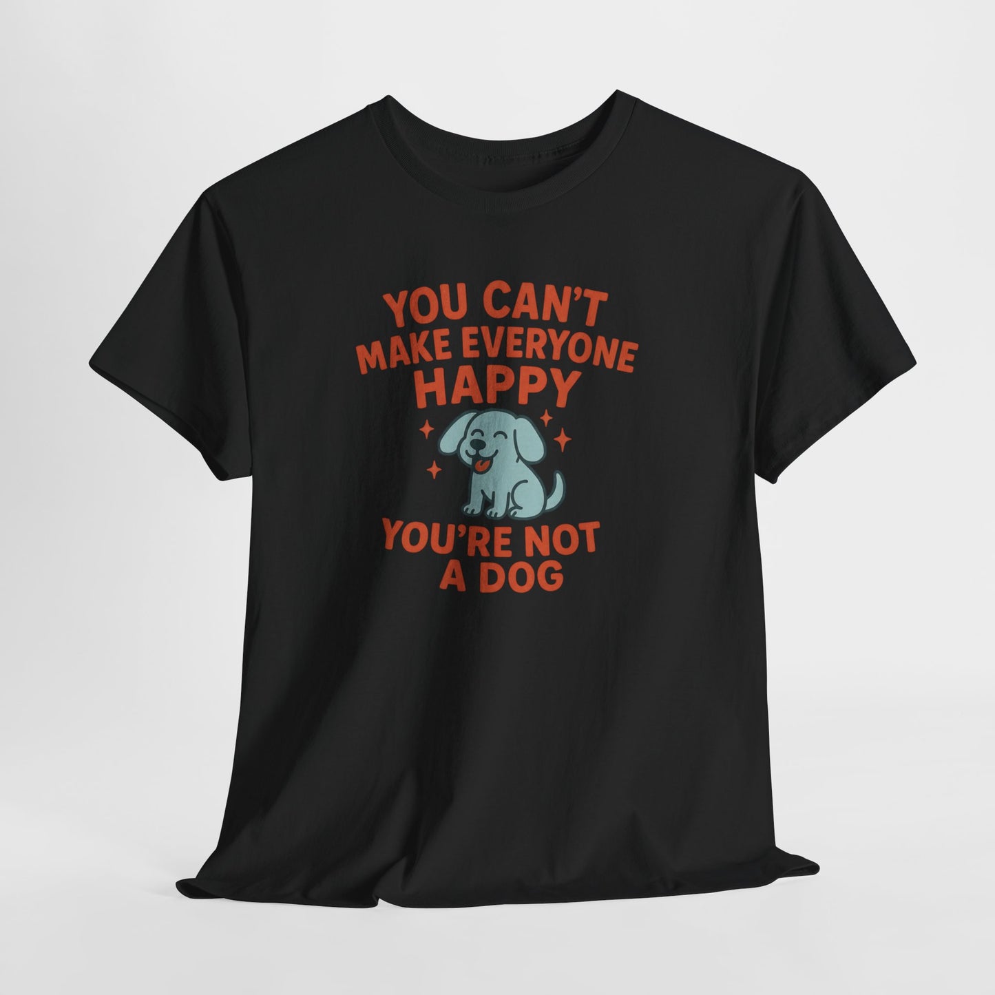 Cant make everyone happy Shirt