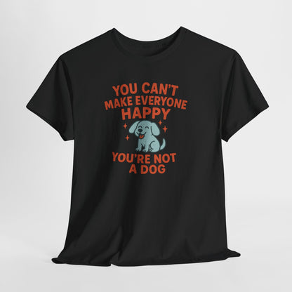 Cant make everyone happy Shirt