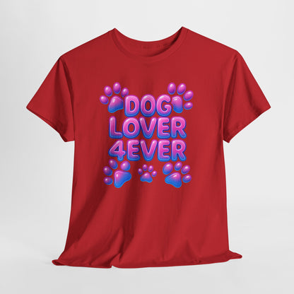 Dog Lover 4 Ever Shirt