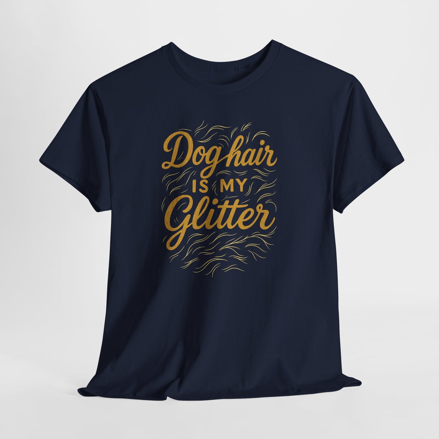 Dog Hair Is My Glitter Shirt
