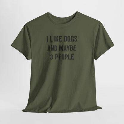 I like dogs and maybe 3 people Shirt