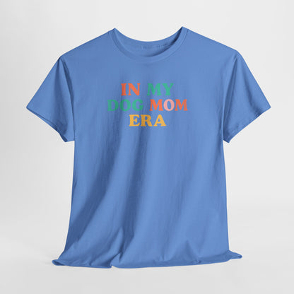 In My Dog Mom Era Shirt