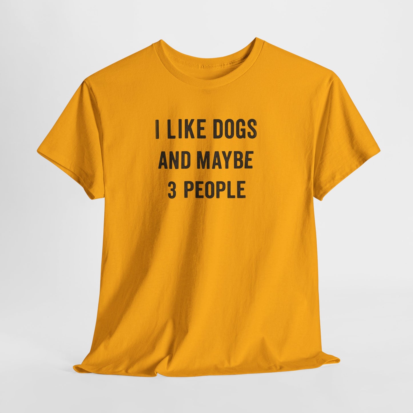 I like dogs and maybe 3 people Shirt