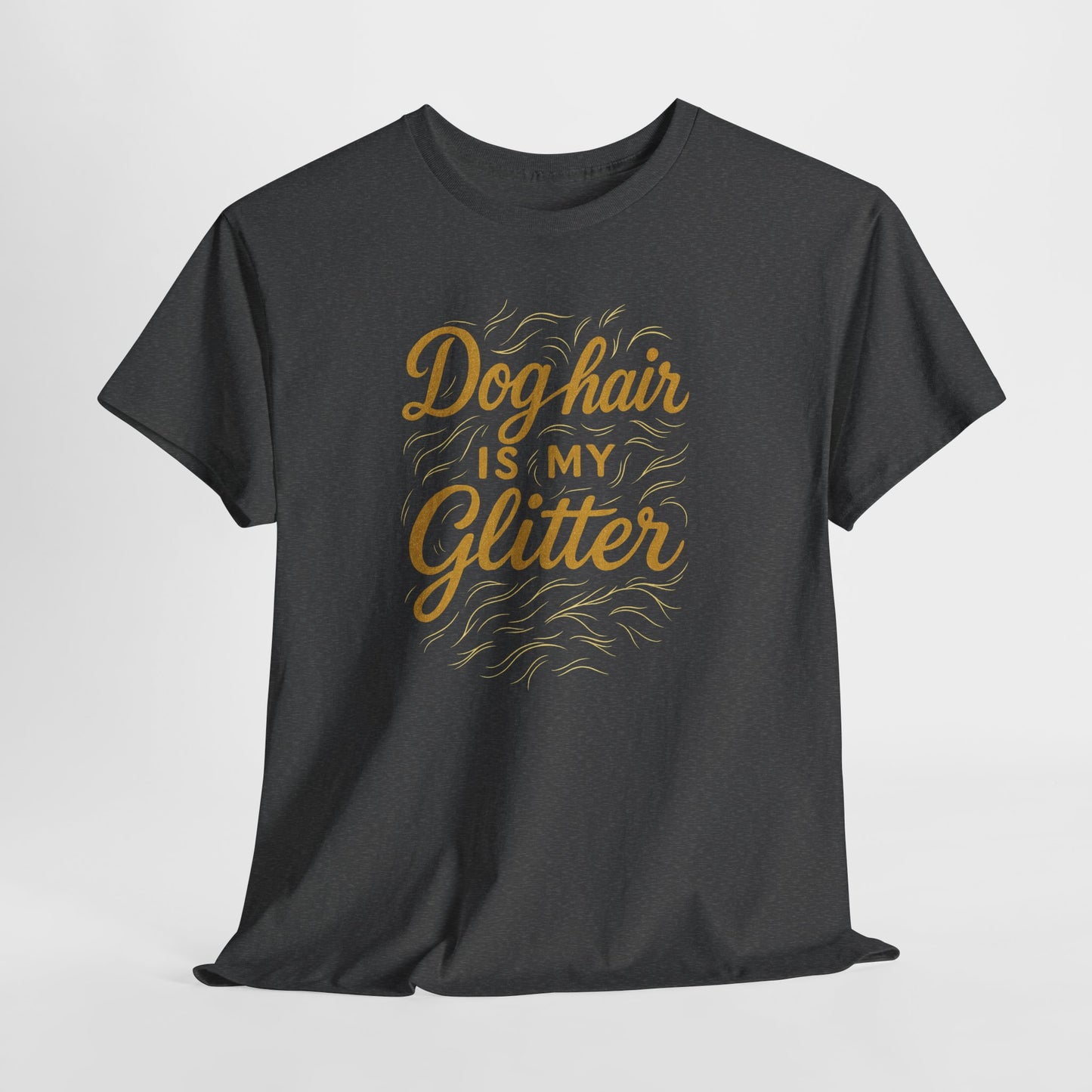 Dog Hair Is My Glitter Shirt