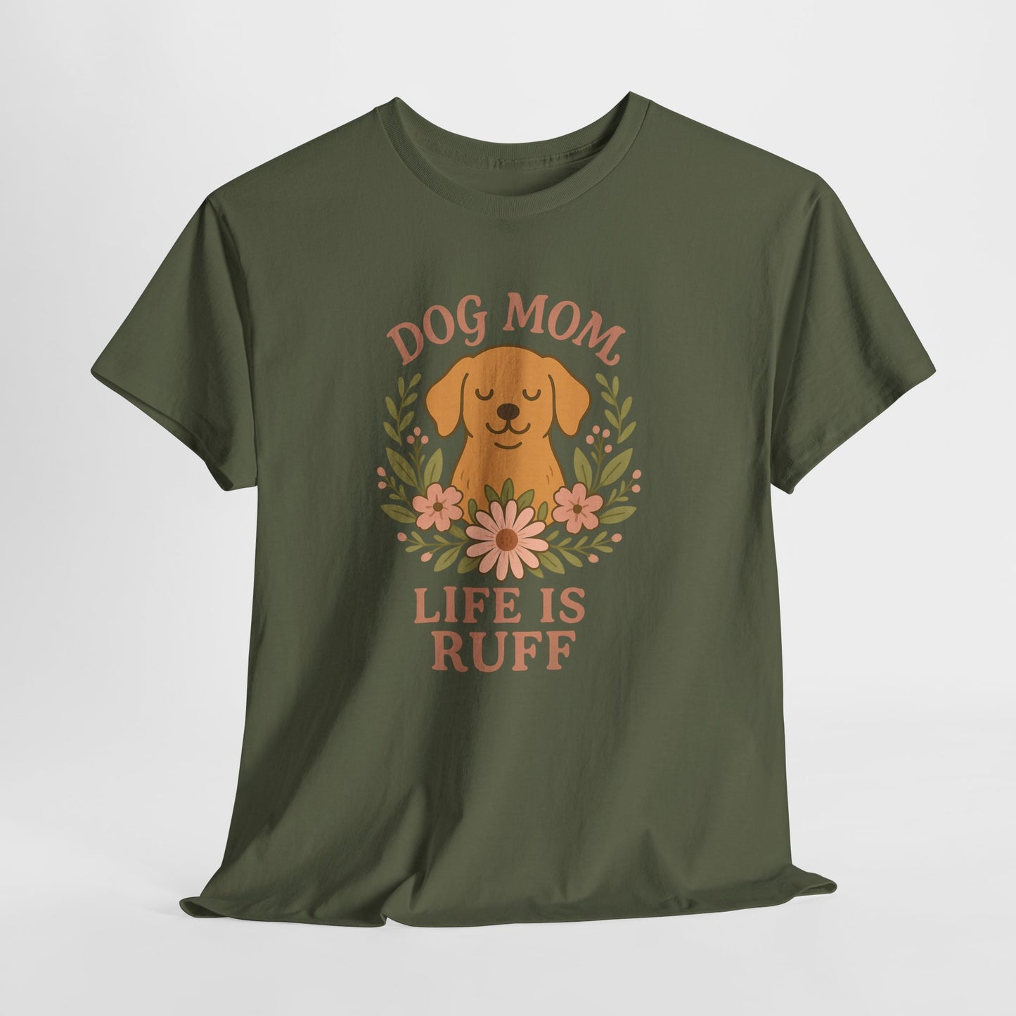 Dog Mom Life is Ruff Shirt