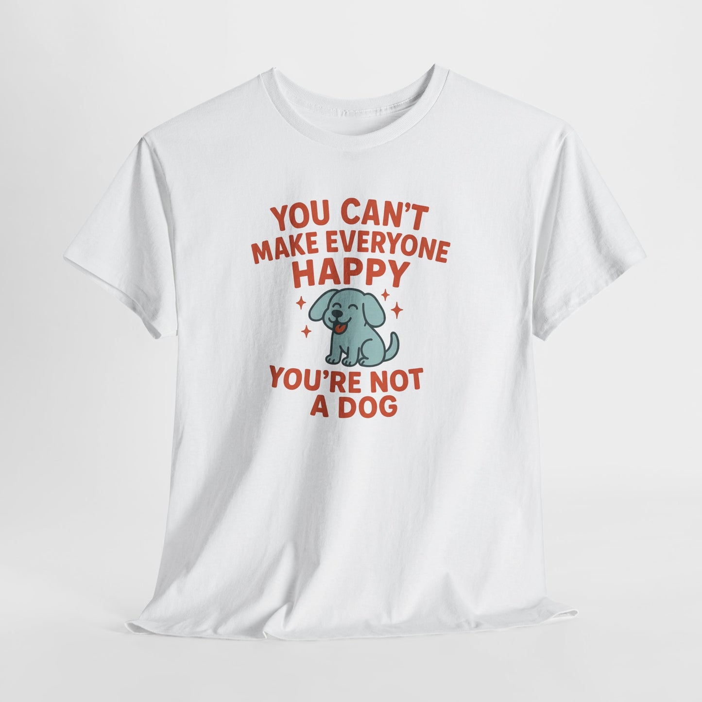 Cant make everyone happy Shirt