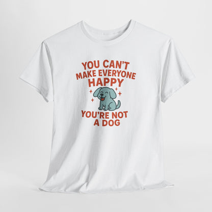 Cant make everyone happy Shirt