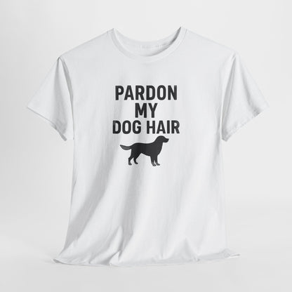 Pardon My Dog Hair Shirt