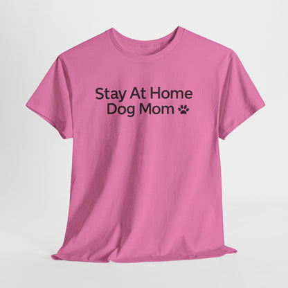 Stay at Home Dog Mom Text Shirt