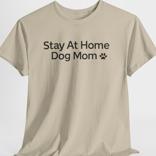 Beige t-shirt with 'Stay At Home Dog Mom' text on a white background