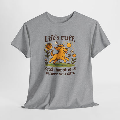 Life is Ruff Shirt
