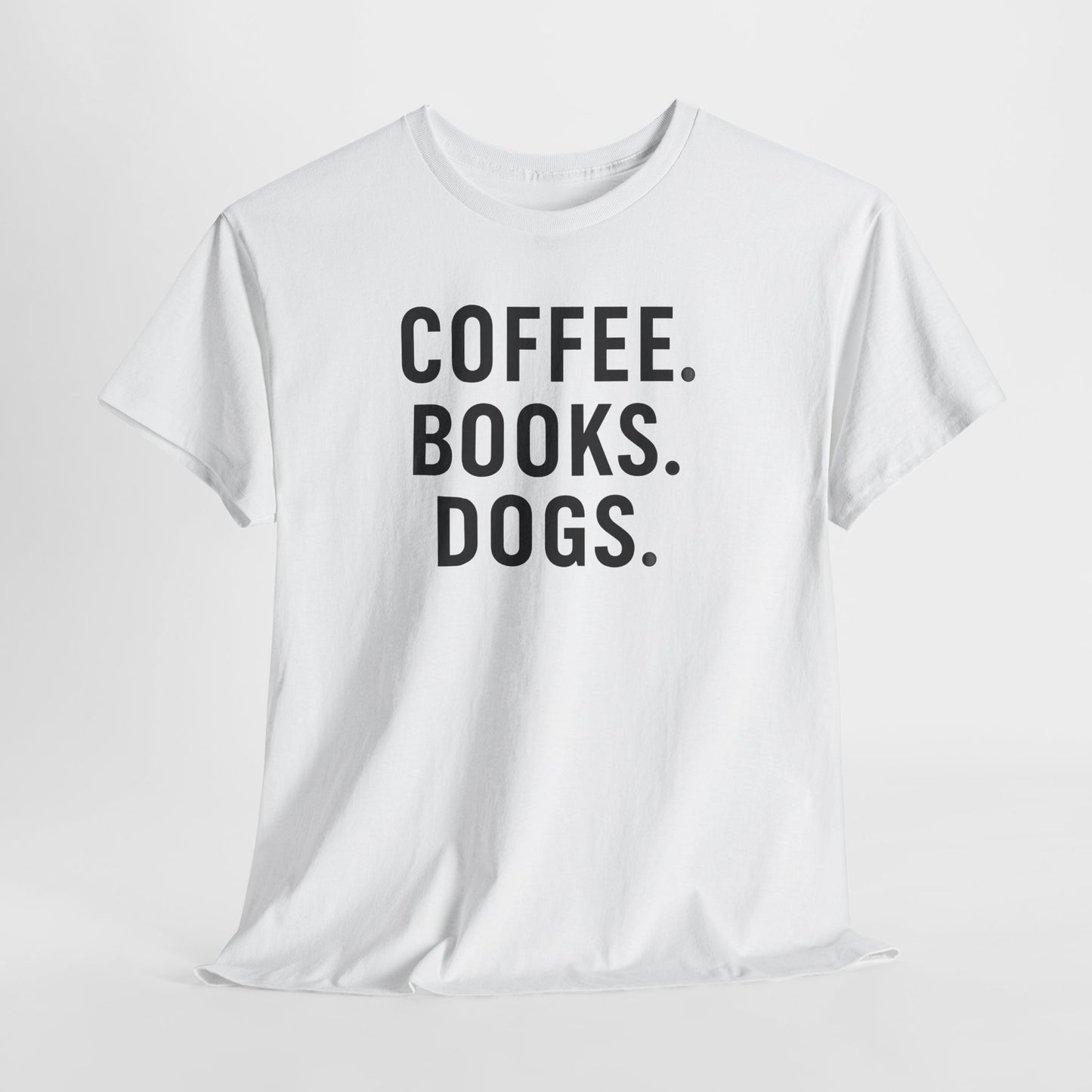 Coffee. Books. Dogs. Shirt