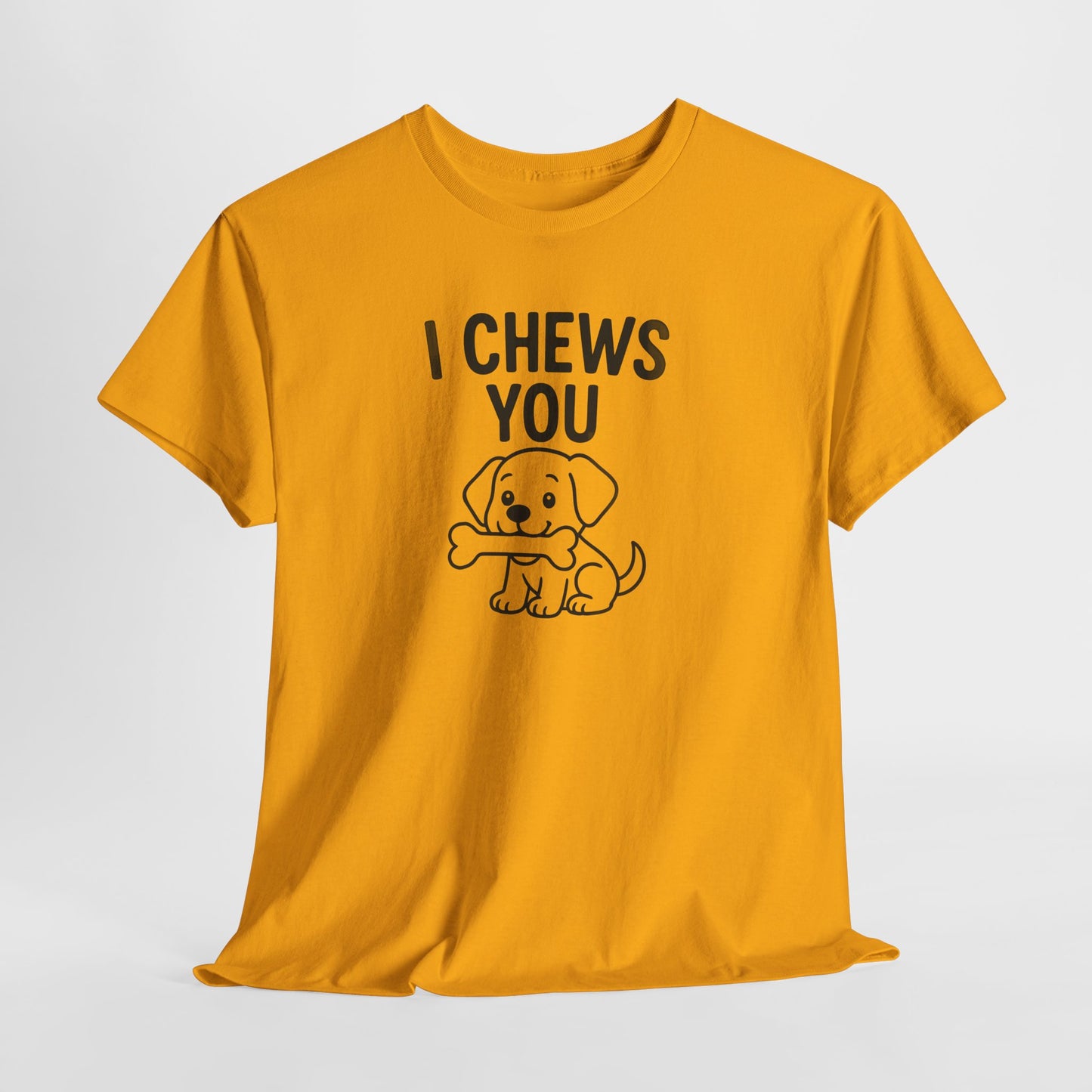 I Chews You Shirt