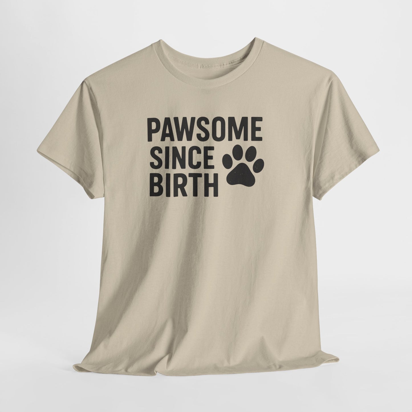 Pawsome Since Birth Shirt