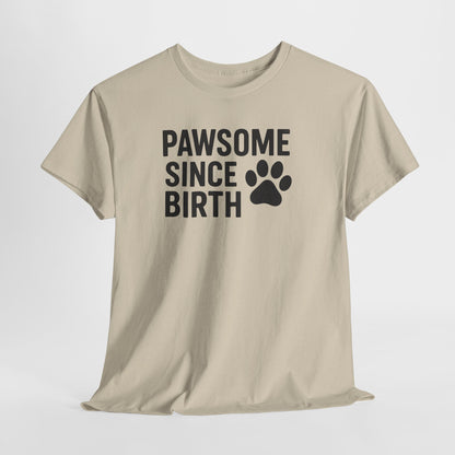 Pawsome Since Birth Shirt