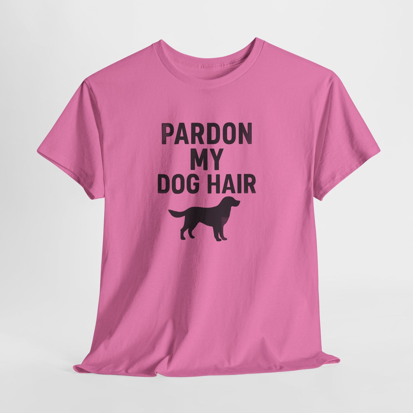Pardon My Dog Hair Shirt