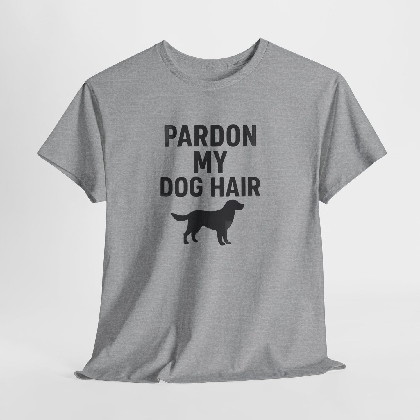 Pardon My Dog Hair Shirt